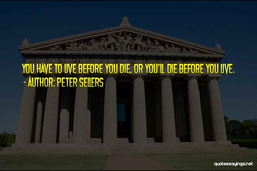 Best Peter Sellers Quotes By Peter Sellers