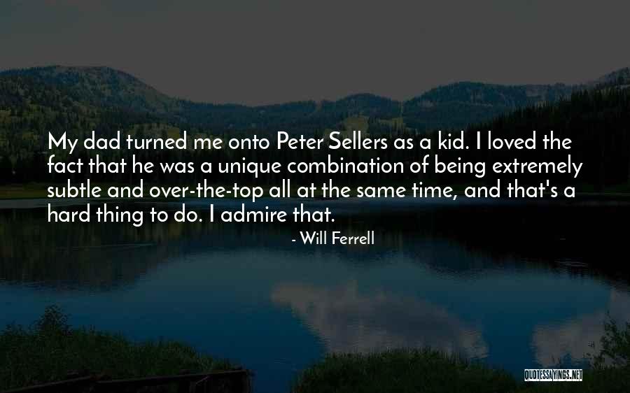 Best Peter Sellers Quotes By Will Ferrell