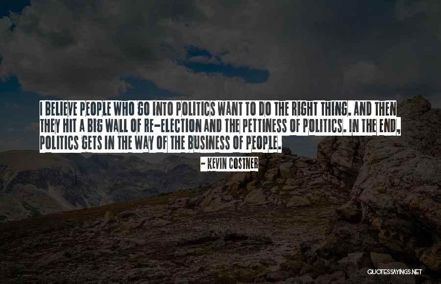 Best Pettiness Quotes By Kevin Costner Best Pettiness Quotes By Kevin Costner