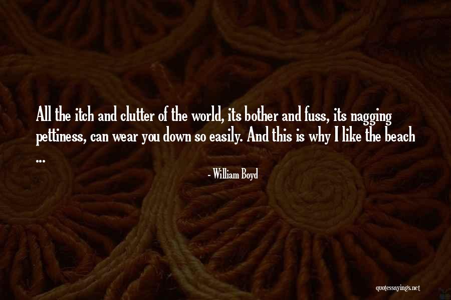 Best Pettiness Quotes By William Boyd Best Pettiness Quotes By William Boyd
