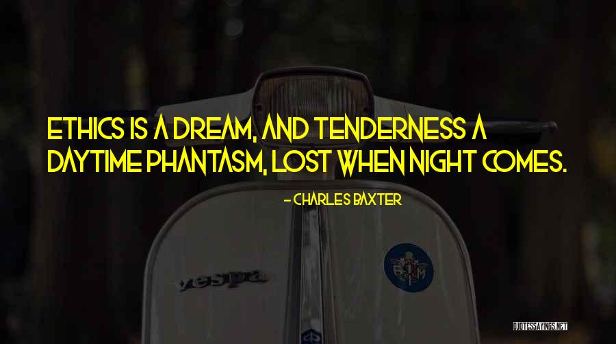 Best Phantasm Quotes By Charles Baxter