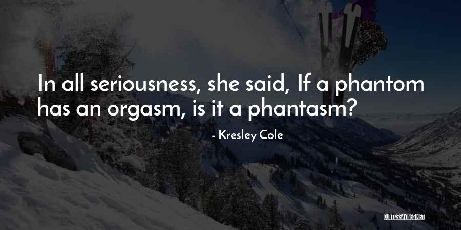 Best Phantasm Quotes By Kresley Cole