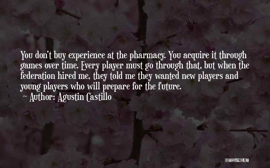 Best Pharmacy Quotes By Agustin Castillo