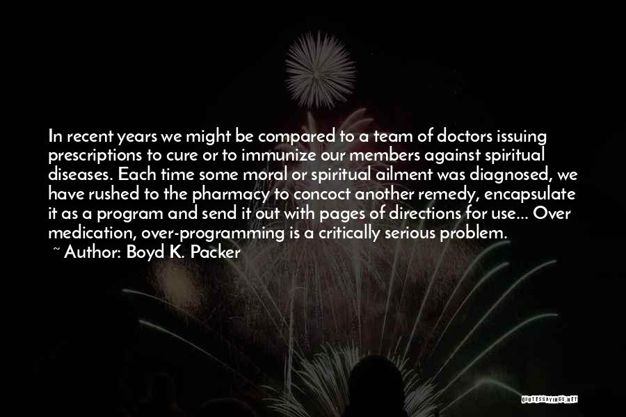 Best Pharmacy Quotes By Boyd K. Packer