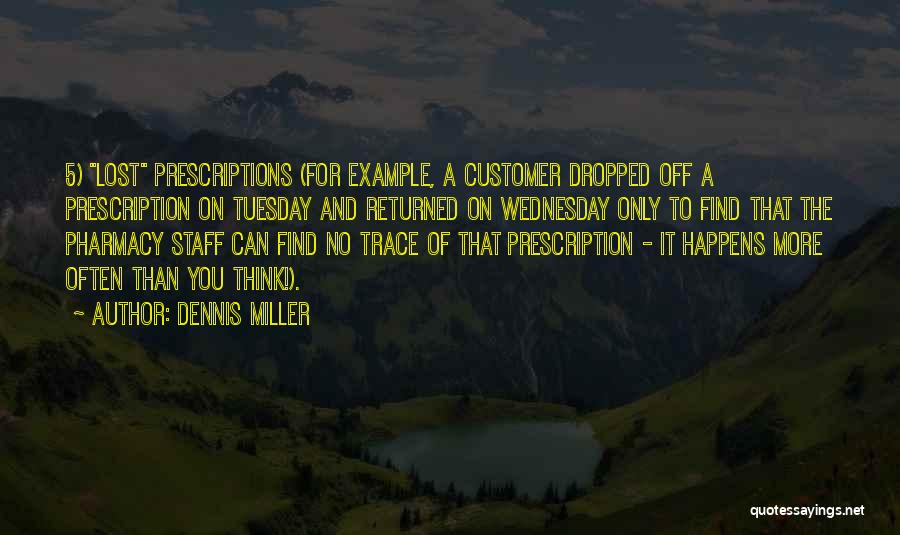 Best Pharmacy Quotes By Dennis Miller