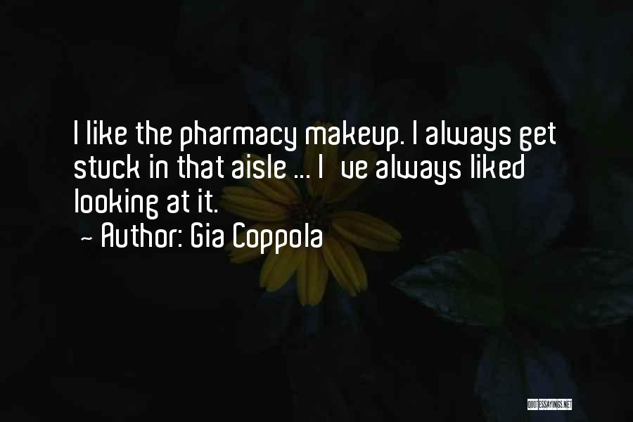 Best Pharmacy Quotes By Gia Coppola