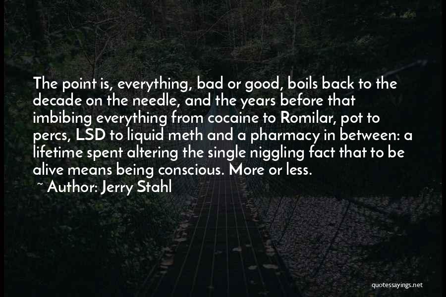 Best Pharmacy Quotes By Jerry Stahl