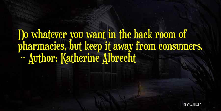 Best Pharmacy Quotes By Katherine Albrecht