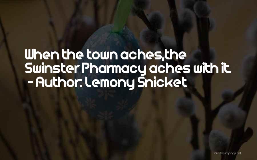 Best Pharmacy Quotes By Lemony Snicket