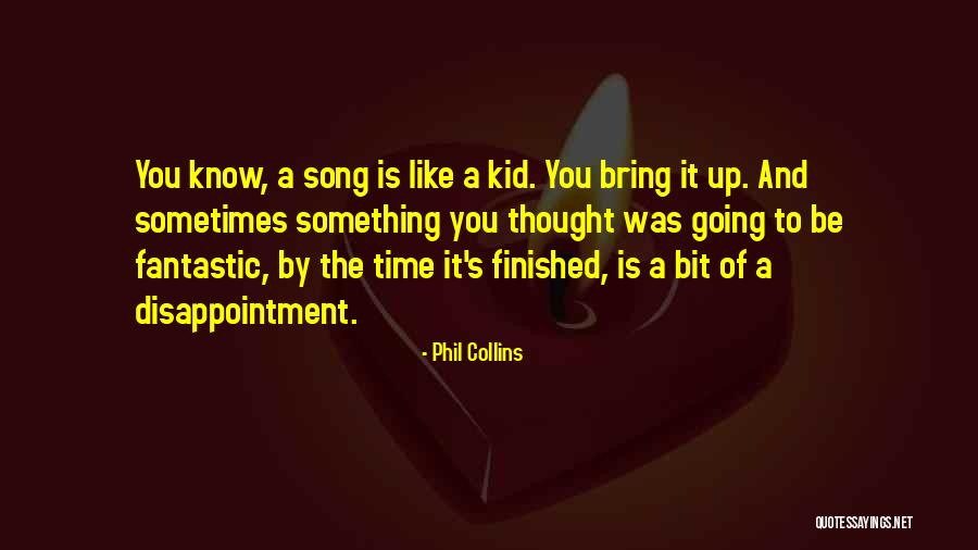 Best Phil Collins Song Quotes By Phil Collins Best Phil Collins Song Quotes By Phil Collins