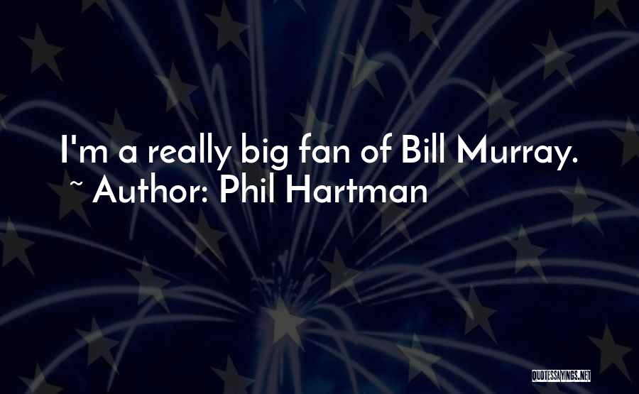 Best Phil Hartman Quotes By Phil Hartman