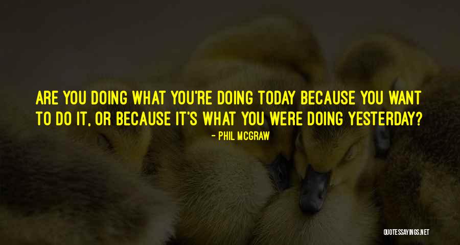 Best Phil Mcgraw Quotes By Phil McGraw Best Phil Mcgraw Quotes By Phil McGraw