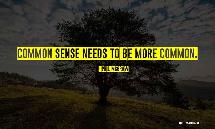Best Phil Mcgraw Quotes By Phil McGraw Best Phil Mcgraw Quotes By Phil McGraw