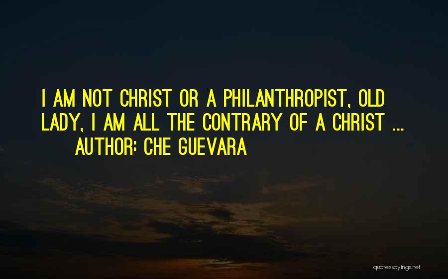 Best Philanthropist Quotes By Che Guevara