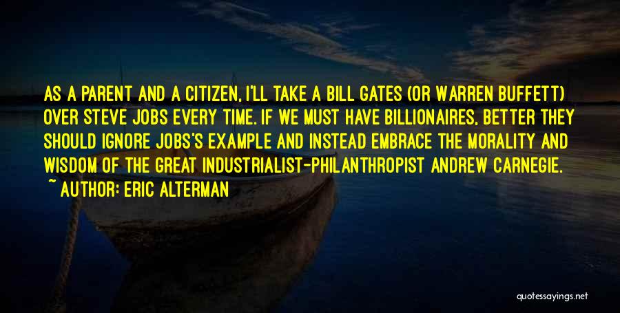 Best Philanthropist Quotes By Eric Alterman