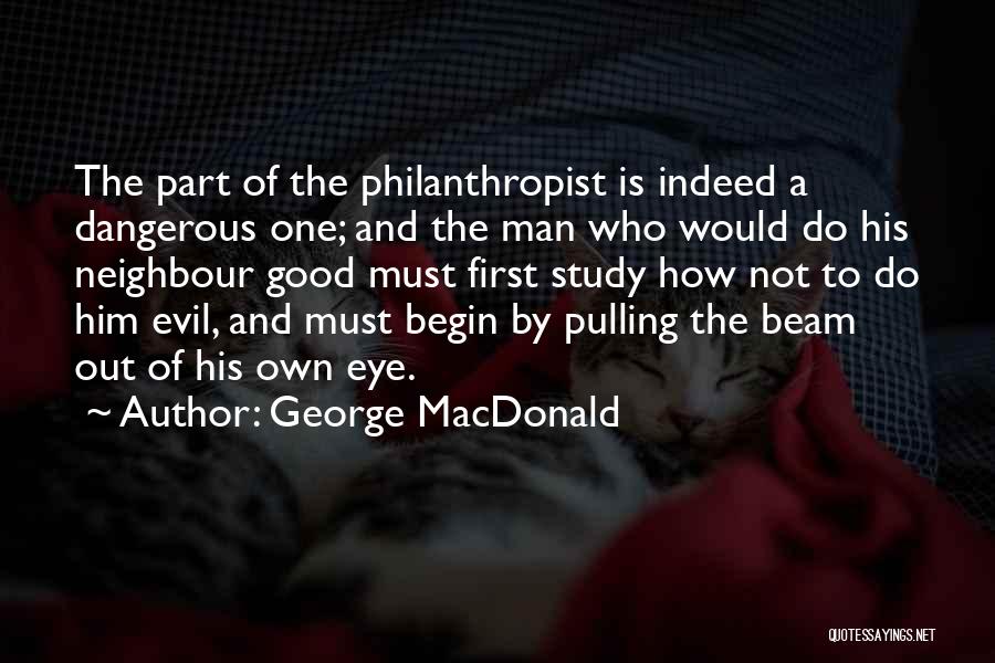 Best Philanthropist Quotes By George MacDonald