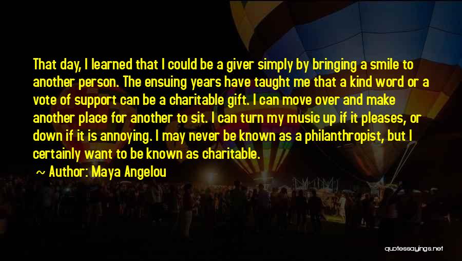 Best Philanthropist Quotes By Maya Angelou
