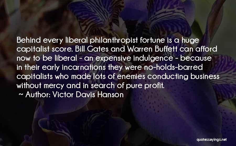 Best Philanthropist Quotes By Victor Davis Hanson