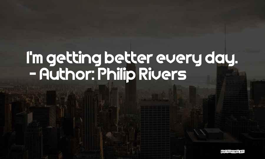 Best Philip Rivers Quotes By Philip Rivers