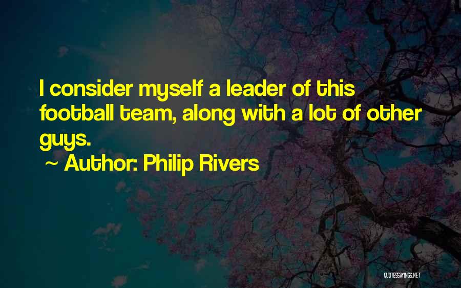 Best Philip Rivers Quotes By Philip Rivers