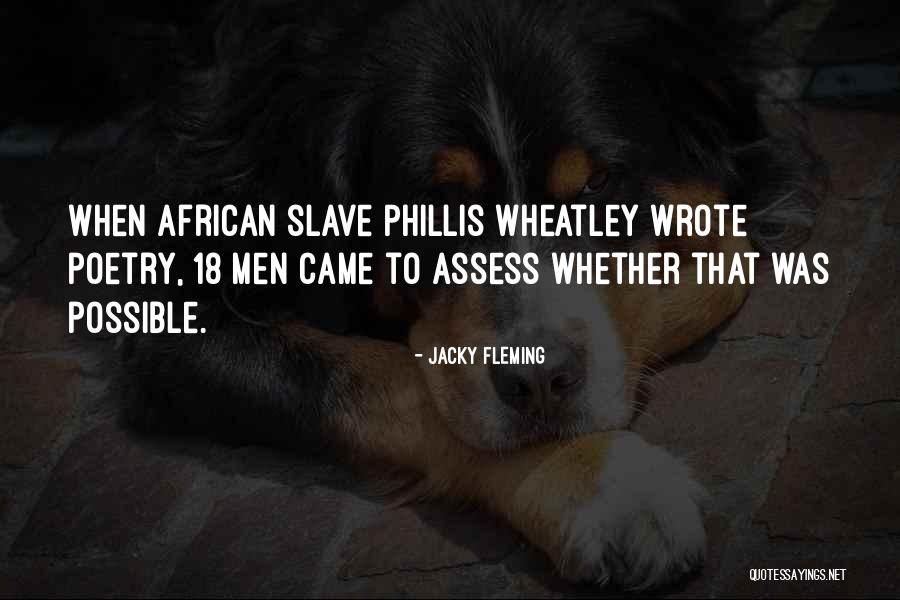 Best Phillis Wheatley Quotes By Jacky Fleming