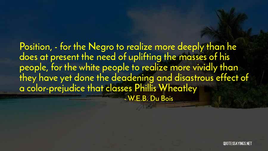 Best Phillis Wheatley Quotes By W.E.B. Du Bois Best Phillis Wheatley Quotes By W.E.B. Du Bois