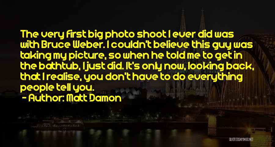 Best Photo Shoot Quotes By Matt Damon