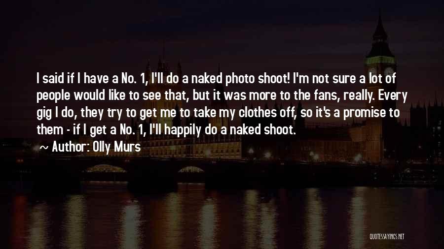 Best Photo Shoot Quotes By Olly Murs