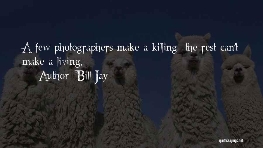 Best Photographers Quotes By Bill Jay