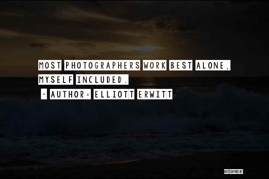 Best Photographers Quotes By Elliott Erwitt