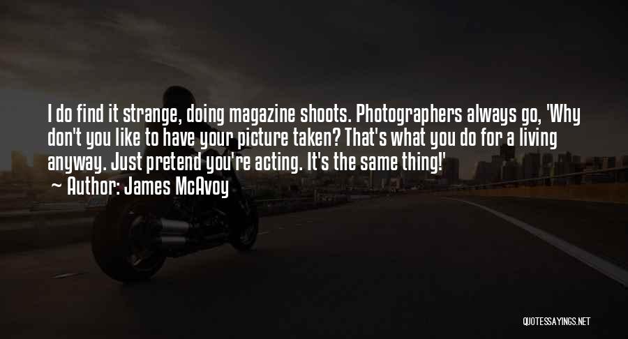 Best Photographers Quotes By James McAvoy