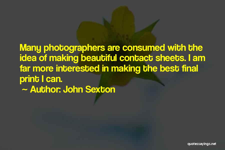 Best Photographers Quotes By John Sexton