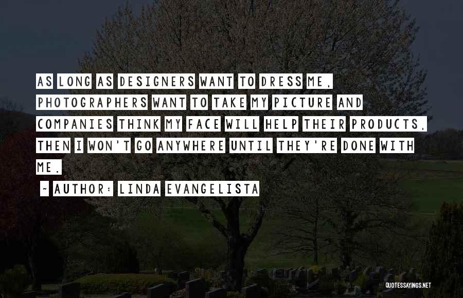Best Photographers Quotes By Linda Evangelista