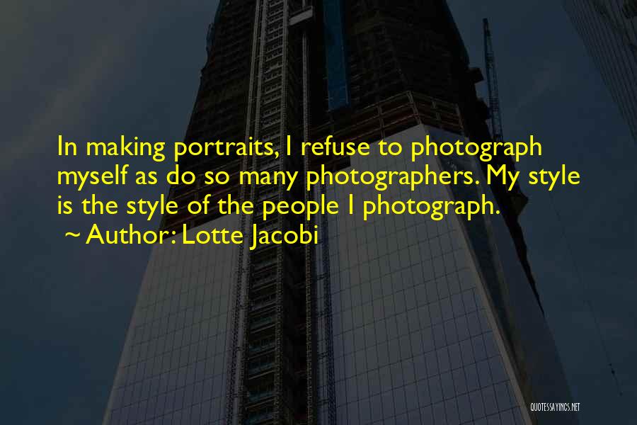 Best Photographers Quotes By Lotte Jacobi