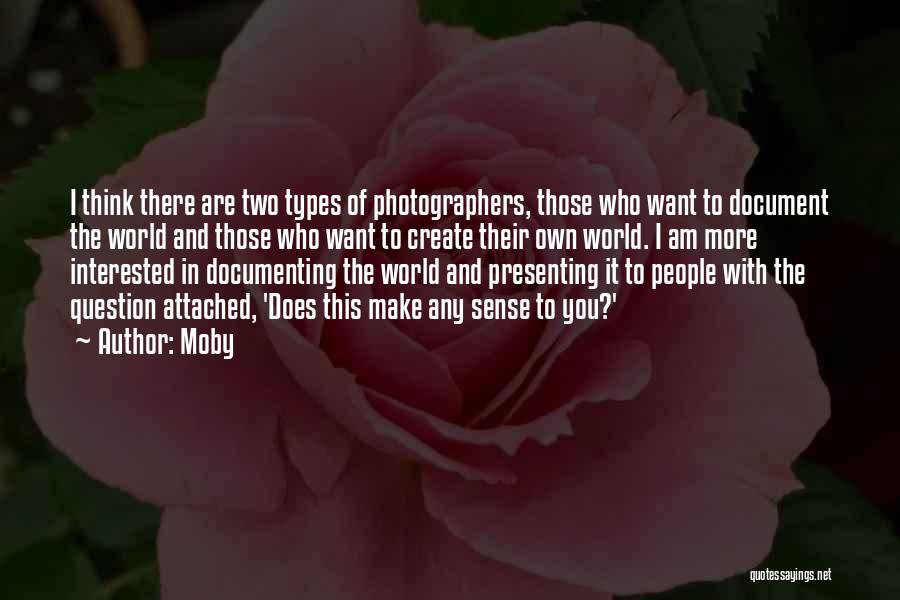 Best Photographers Quotes By Moby