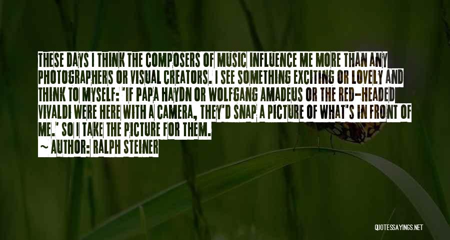 Best Photographers Quotes By Ralph Steiner