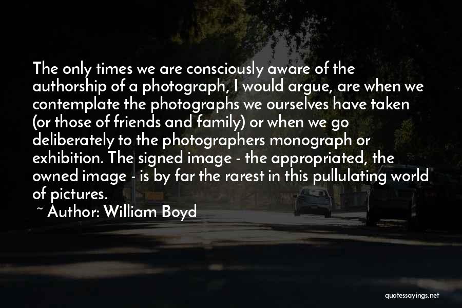 Best Photographers Quotes By William Boyd