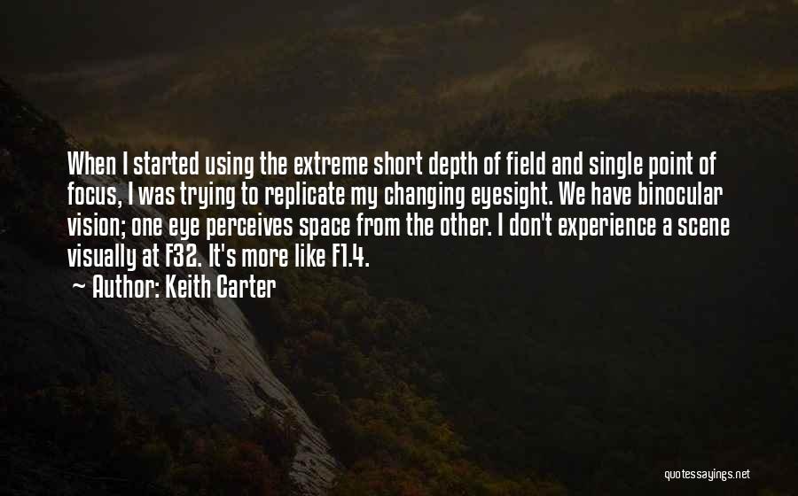 Best Photography Short Quotes By Keith Carter