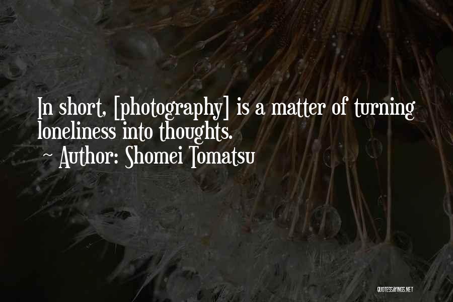 Best Photography Short Quotes By Shomei Tomatsu