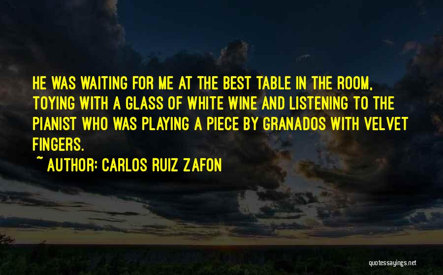 Best Pianist Quotes By Carlos Ruiz Zafon