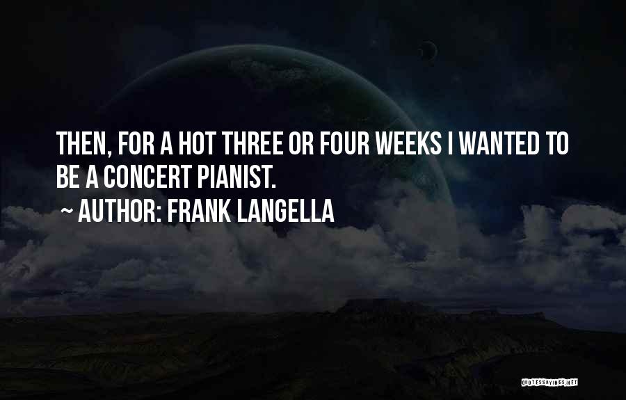 Best Pianist Quotes By Frank Langella