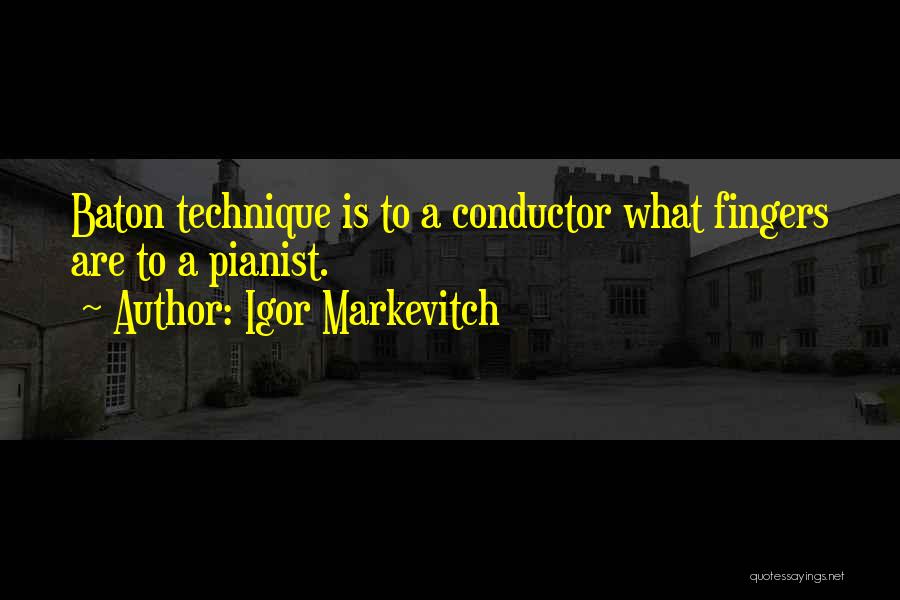 Best Pianist Quotes By Igor Markevitch