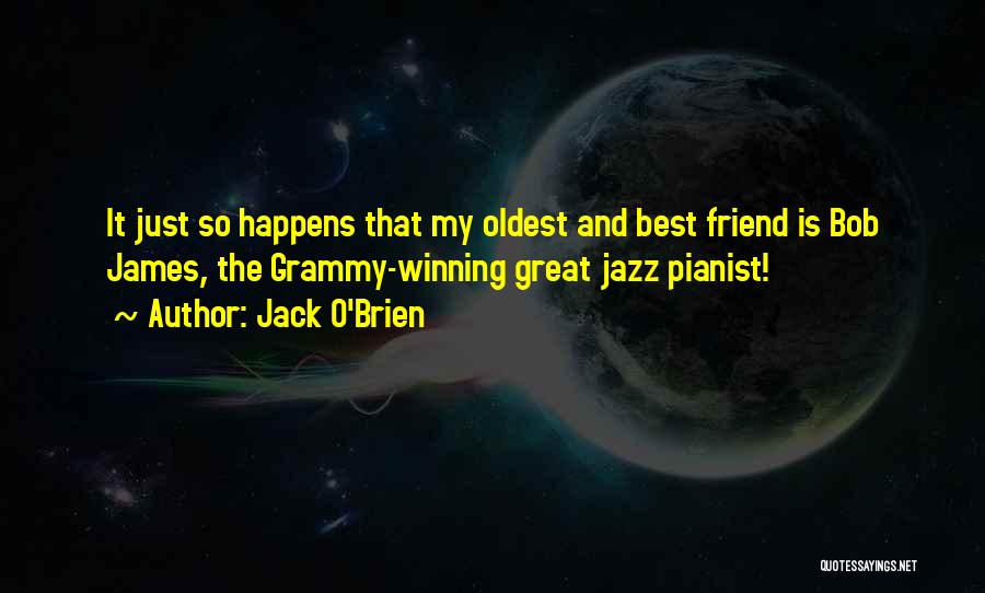 Best Pianist Quotes By Jack O'Brien