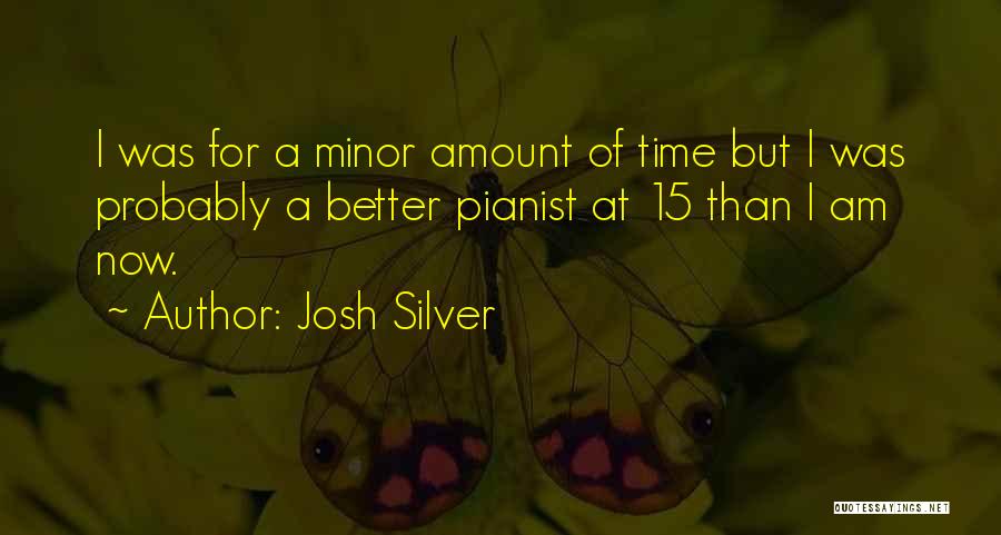 Best Pianist Quotes By Josh Silver