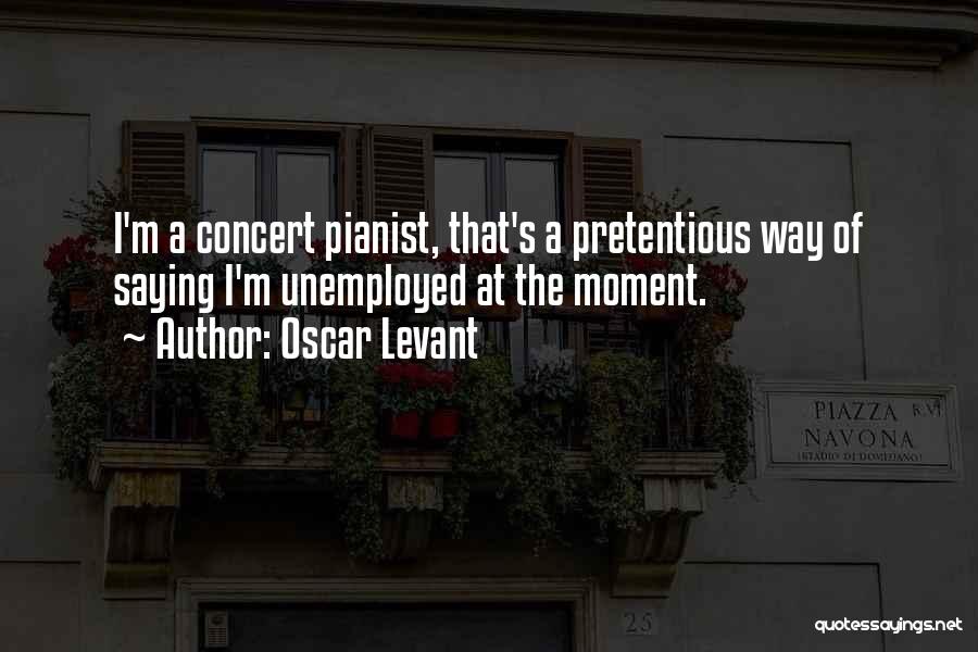 Best Pianist Quotes By Oscar Levant