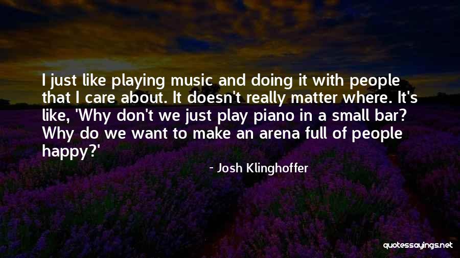 Best Piano Bar Quotes By Josh Klinghoffer Best Piano Bar Quotes By Josh Klinghoffer