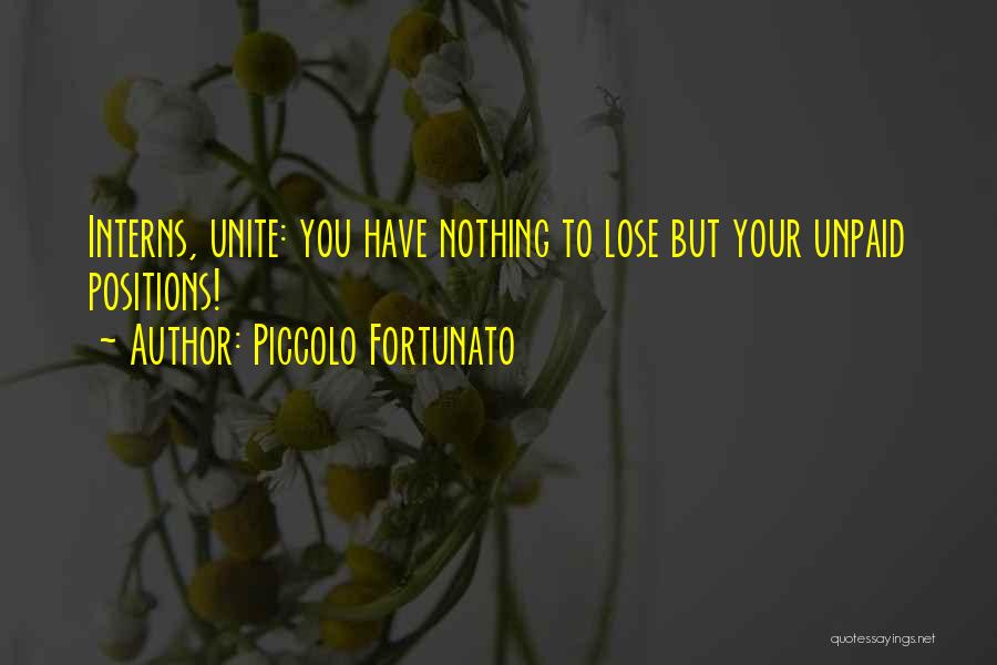 Best Piccolo Quotes By Piccolo Fortunato