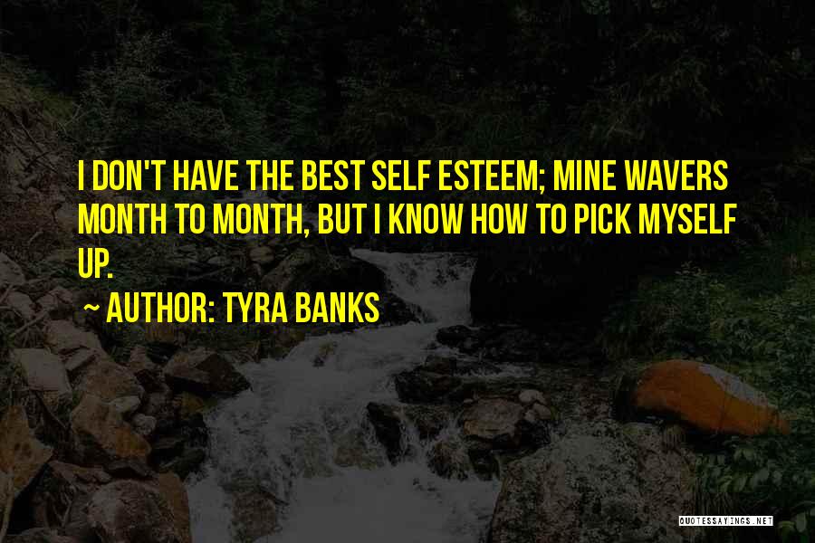 Best Pick Up Quotes By Tyra Banks