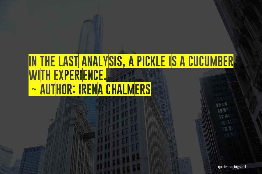 Best Pickle Quotes By Irena Chalmers