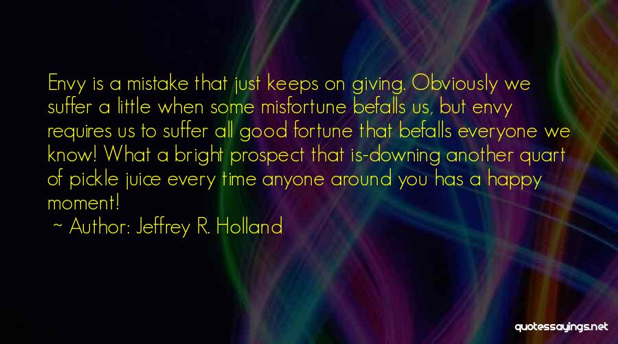 Best Pickle Quotes By Jeffrey R. Holland